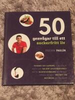50 genv&auml;gar till ett sockerfritt liv