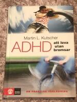ADHD - att leva utan bromsar : en praktisk v&auml;gledning