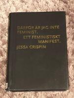 D&auml;rf&ouml;r &auml;r jag inte feminist : ett feministiskt manifest