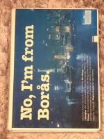 No I'm from Bor&aring;s