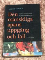 Den m&auml;nskliga apans uppg&aring;ng och fall : en bok om m&auml;nniskans historia och kultur i ett biologiskt perspektiv