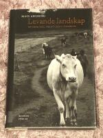 Levande landskap : en resa till framtidens jordbruk