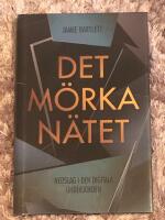 Det m&ouml;rka n&auml;tet : nedslag i den digitala underjorden