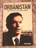 Orb&aacute;nistan : R&auml;dsla och avsky i det illiberala Ungern