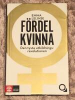 F&ouml;rdel kvinna : den tysta utbildningsrevolutionen