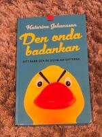 Den onda badankan : ditt barn och de osynliga gifterna