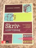 Skrivundervisning : processinriktat skrivande i klassrummet