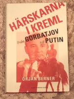 H&auml;rskarna i Kreml : fr&aring;n Gorbatjov till Putin