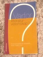 Varf&ouml;r litteraturvetenskap? : en &auml;mnesintroduktion f&ouml;r nya studenter