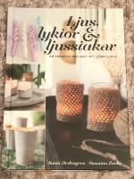 Ljus, lyktor & ljusstakar : 44 kreativa projekt att g&ouml;ra sj&auml;lv