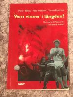 Vem vinner i l&auml;ngden? : Hammarby IF, Malm&ouml; FF och svensk fotboll