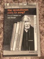 Har revolutionen plats f&ouml;r sorg?  Postumt samtal med John Berger