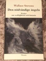 Den n&ouml;dv&auml;ndige &auml;ngeln : ess&auml;er om verkligheten och fantasin