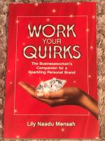 Work your Quirks: The Businesswoman's Companion for a Sparkling Personal Brand