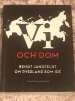 Vi och dom : Bengt Jangfeldt om Ryssland som id&eacute;