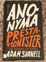 Anonyma prestationister : en historia om stress