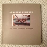 L&auml;rarens handbok : skollag, l&auml;roplaner, yrkesetiska principer, FN:s barnkonvention