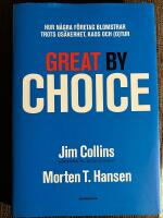 Great by Choice : hur n&aring;gra f&ouml;retag blomstrar trots os&auml;kerhet, kaos och (o)tu