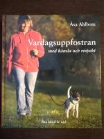 Vardagsuppfostran med k&auml;nsla och respekt