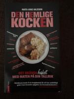 Den hemlige kocken : det ok&auml;nda fusket med maten p&aring; din tallrik