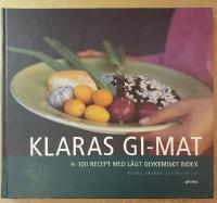 Klaras GI-mat : 100 recept med l&aring;gt glykemiskt index