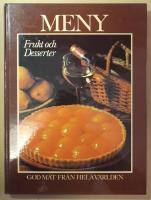 Frukt och desserter : [god mat fr&aring;n hela v&auml;rlden]