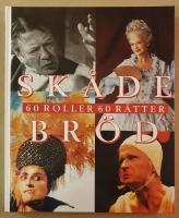 Sk&aring;debr&ouml;d : 60 roller, 60 r&auml;tter