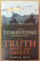 The Tombstone Imperative: The Truth about Air Safety