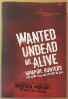 Wanted Undead or Alive, Vampire Hunters and Other Kick-ass Enemies of Evil