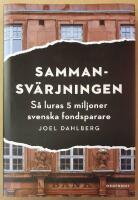 Sammansv&auml;rjningen : s&aring; luras 5 miljoner svenska fondsparare