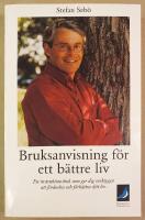 Bruksanvisning f&ouml;r ett b&auml;ttre liv - En instruktionsbok som ger dig verktygen att f&ouml;r&auml;ndra och f&ouml;rb&auml;ttra ditt liv