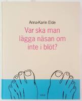 Var ska man l&auml;gga n&auml;san om inte i bl&ouml;t