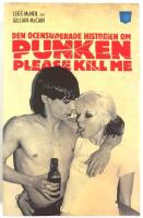 Please Kill Me! : Den ocensurerade historien om punken