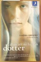 Gl&ouml;m att ni har en dotter