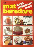 Laga snabbare med matberedare : [&ouml;ver 200 recept samt r&aring;d och tips om hur du b&auml;st utnyttjar din matberedare]