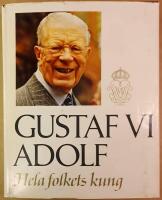 Gustaf VI Adolf : Hela folkets kung
