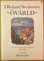 I Roland Svenssons &ouml;v&auml;rld : ett urval ur hundra dagb&ouml;cker 1946-1960