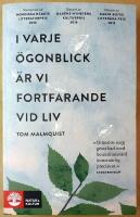 I varje &ouml;gonblick &auml;r vi fortfarande vid liv