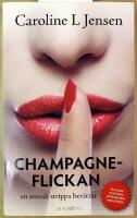 Champagneflickan : en svensk strippa ber&auml;ttar