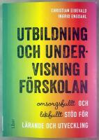Utbildning och undervisning i f&ouml;rskolan - omsorgsfullt och lekfullt st&ouml;d f&ouml;r l&auml;rande och utveckling