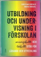 Utbildning och undervisning i f&ouml;rskolan - omsorgsfullt och lekfullt st&ouml;d f&ouml;r l&auml;rande och utveckling