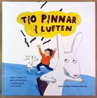 Tio pinnar i luften - sagor, s&aring;nger och g&aring;tor p&aring; nationella minoritetsspr&aring;k och svenska