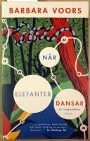 N&auml;r elefanter dansar : En litter&auml;r reseber&auml;ttelse