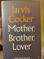 Mother, brother, lover : selected lyrics