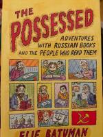 The possessed : adventures with Russian books and the people who read them