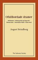 Ofullbordade dramer:  Holl&auml;ndarn &middot; Valborgsafton p&aring; Fagervik &middot; Homunculus &middot; Starkodder Skald &middot; Toten-Insel