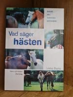 Vad säger hästen? : guide till hästens beteende