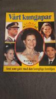 V&aring;rt kungapar : &aring;ret som g&aring;tt med den kungliga familjen