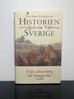 Historien om Sverige. Fr&aring;n islossning till kungarike