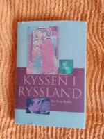 Kyssen i Ryssland och andra ess&auml;er om rysk litteratur och kultur